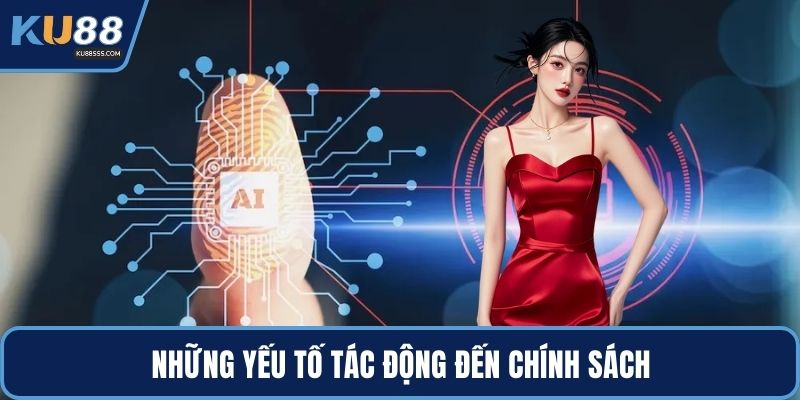 Những yếu tố tác động đến chính sách