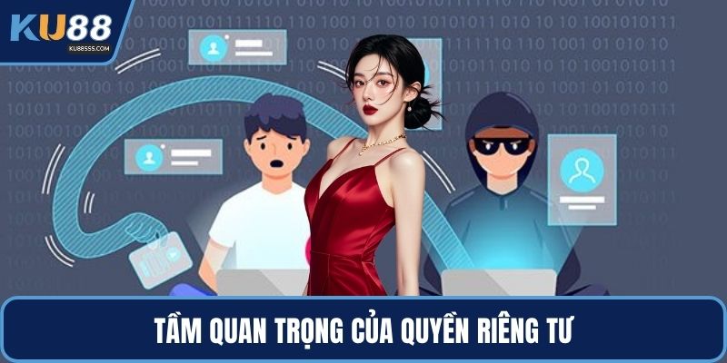 Tầm quan trọng của quyền riêng tư
